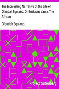 The Interesting Narrative of the Life of Olaudah Equiano, Or Gustavus Vassa, The African: Written By Himself cover